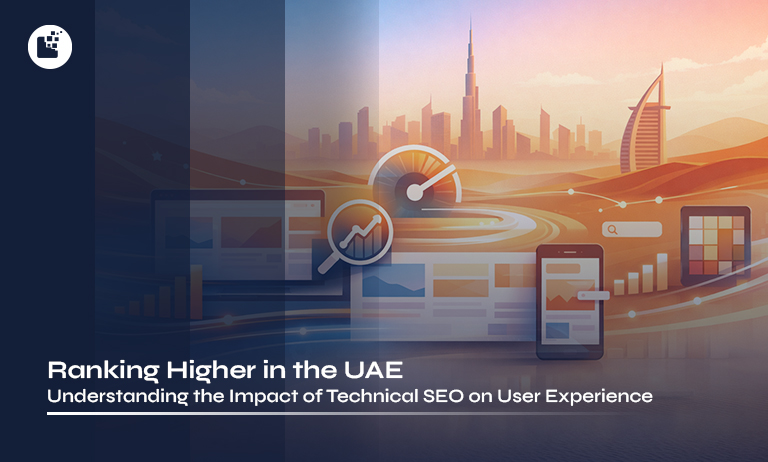 Ranking Higher in the UAE: Understanding the Impact of Technical SEO on User Experience