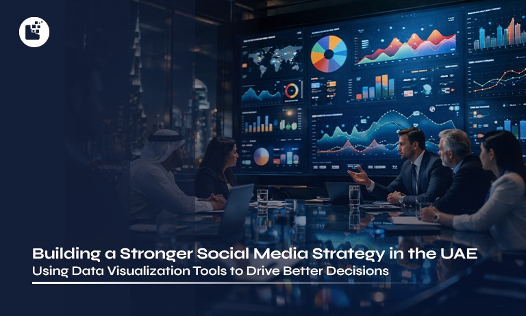 Building a Stronger Social Media Strategy in the UAE: Using Data Visualization Tools to Drive Better Decisions