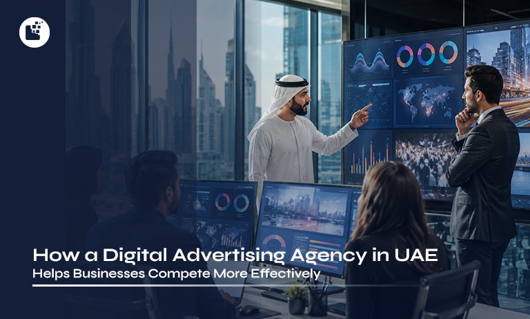 How Digital How a Digital Advertising Agency in UAE Helps Businesses Compete More Effectively
